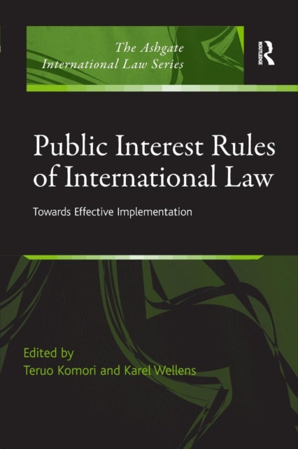 Book cover of: Public Interest Rules of International Law. By: Teruo Komori