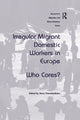 Book cover of: Irregular Migrant Domestic Workers in Europe. By: Anna Triandafyllidou