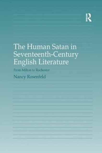 Book cover of: Human Satan in Seventeenth-Century English Literature. By: Nancy Rosenfeld