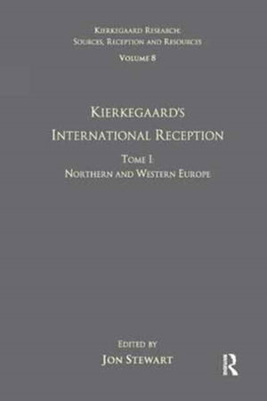 Volume 8, Tome I: Kierkegaard's International Reception - Northern and Western Europe
