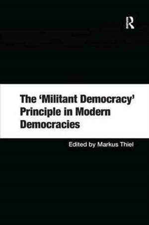The Militant Democracy' Principle in Modern Democracies