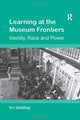 Book cover of: Learning at the Museum Frontiers. By: Viv Golding