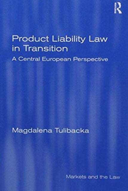 Book cover of: Product Liability Law in Transition. By: Magdalena Tulibacka