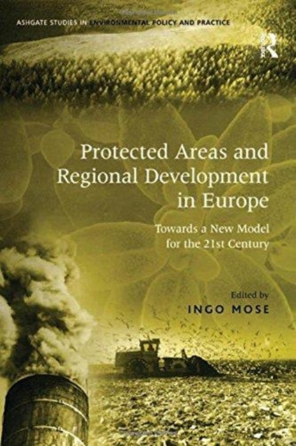 Book cover of: Protected Areas and Regional Development in Europe. By: Ingo Mose