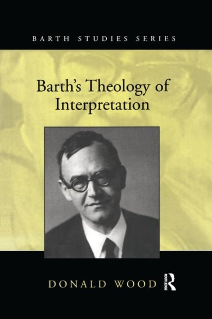Book cover of: Barth's Theology of Interpretation. By: Donald Wood
