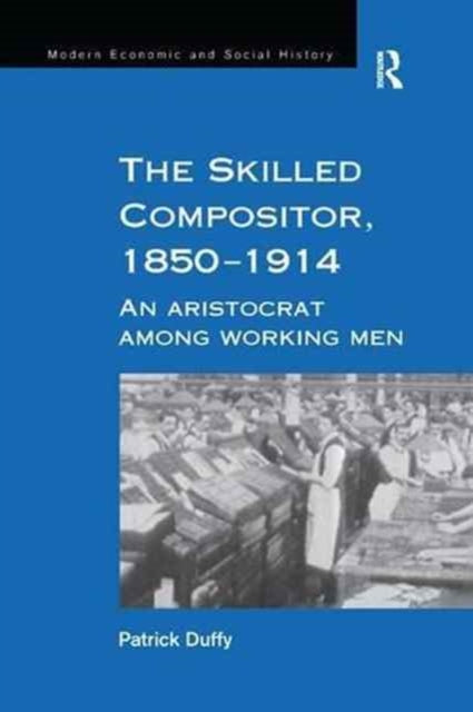Book cover of: Skilled Compositor, 1850–1914. By: Patrick Duffy