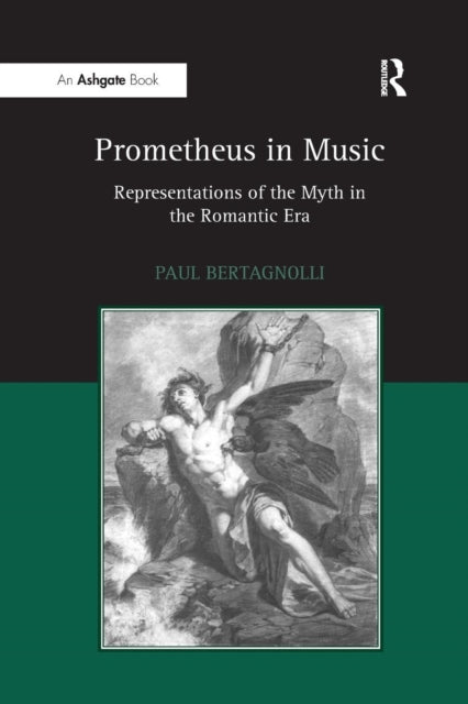 Book cover of: Prometheus in Music. By: Paul Bertagnolli