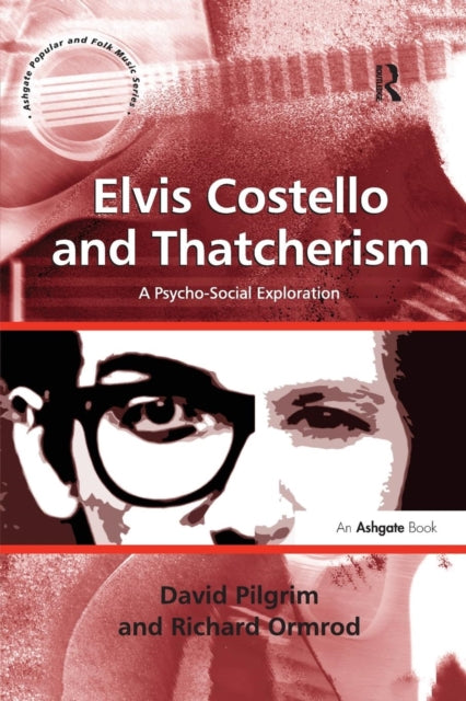 Book cover of: Elvis Costello and Thatcherism. By: David Pilgrim