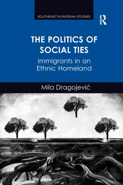 Book cover of: Politics of Social Ties. By: Mila Dragojevic