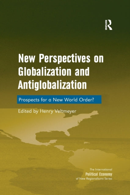 Book cover of: New Perspectives on Globalization and Antiglobalization. By: Henry Veltmeyer