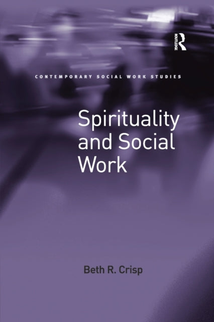 Book cover of: Spirituality and Social Work. By: Beth R. Crisp