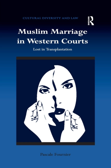 Book cover of: Muslim Marriage in Western Courts. By: Pascale Fournier