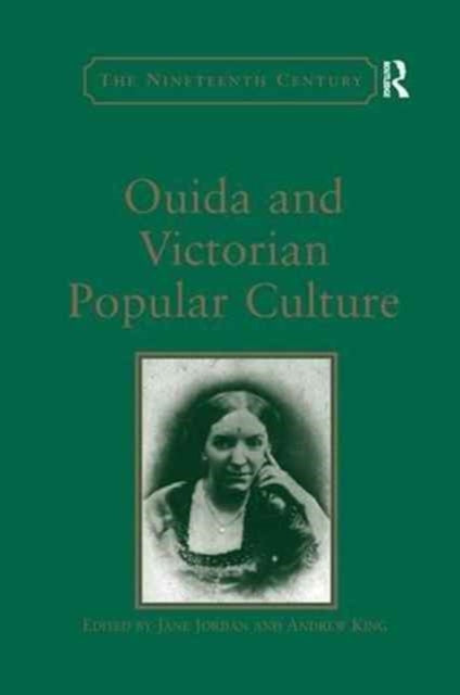 Book cover of: Ouida and Victorian Popular Culture. By: Andrew King