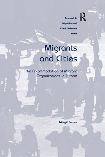 Book cover of: Migrants and Cities. By: Margit Fauser