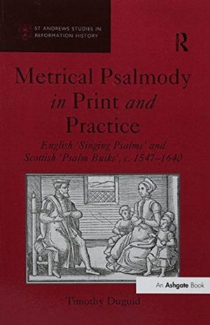 Metrical Psalmody in Print and Practice