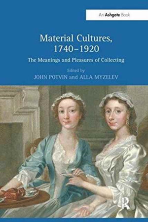 Material Cultures, 1740–1920