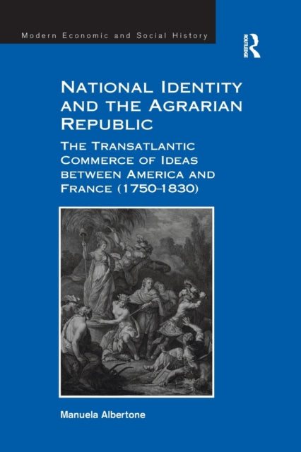 Book cover of: National Identity and the Agrarian Republic. By: Manuela Albertone