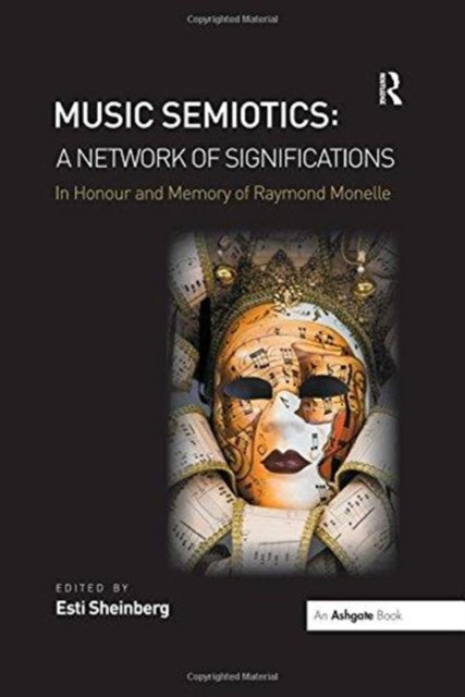 Book cover of: Music Semiotics: A Network of Significations. By: Esti Sheinberg