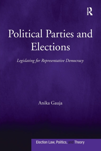 Book cover of: Political Parties and Elections. By: Anika Gauja