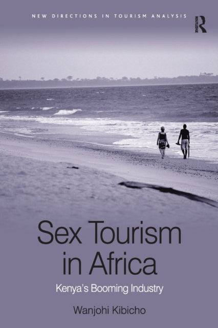 Book cover of: Sex Tourism in Africa. By: Wanjohi Kibicho