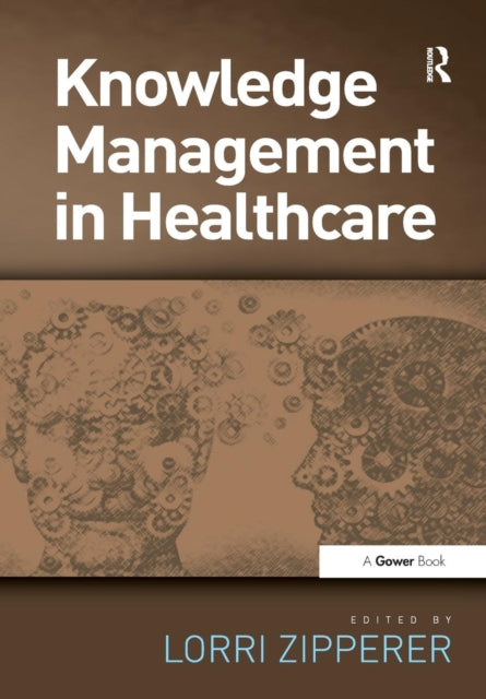 Book cover of: Knowledge Management in Healthcare. By: Lorri Zipperer