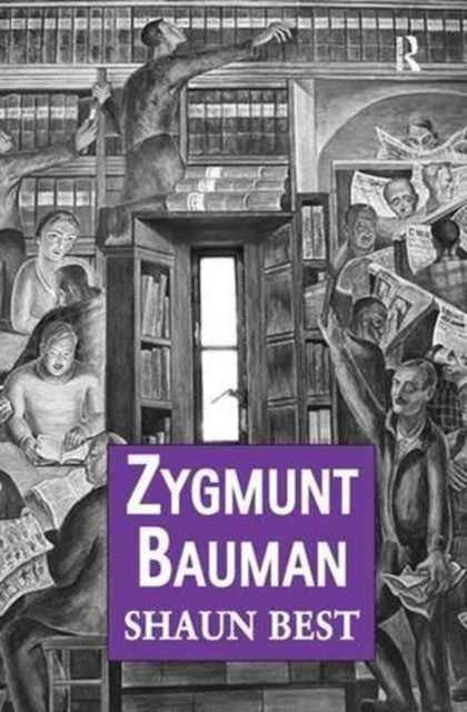 Book cover of: Zygmunt Bauman. By: Shaun Best