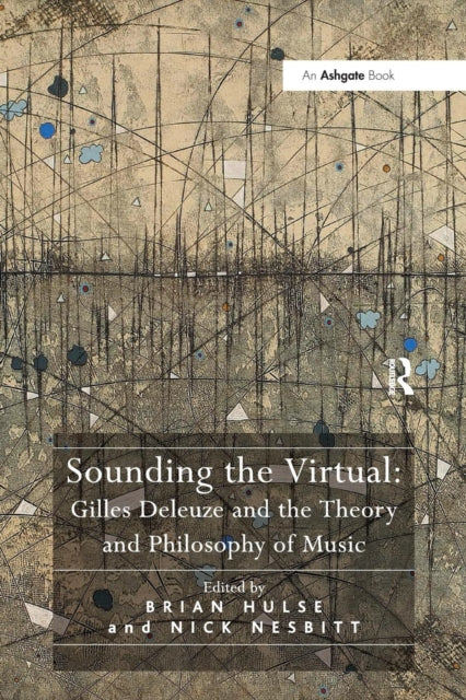 Book cover of: Sounding the Virtual: Gilles Deleuze and the Theory and Philosophy of Music. By: Nick Nesbitt