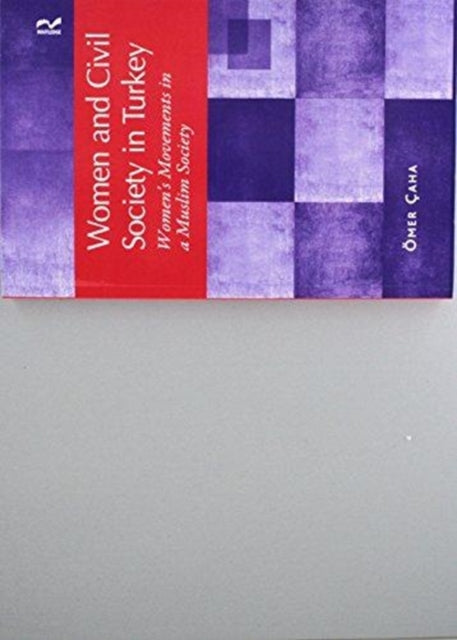 Book cover of: Women and Civil Society in Turkey. By: Omer Caha