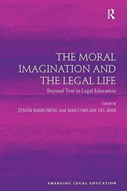 Book cover of: Moral Imagination and the Legal Life. By: Zenon Bankowski
