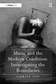 Book cover of: Music and the Modern Condition: Investigating the Boundaries. By: Ljubica ILIC