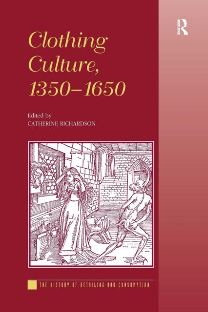 Book cover of: Clothing Culture, 1350-1650. By: Catherine Richardson