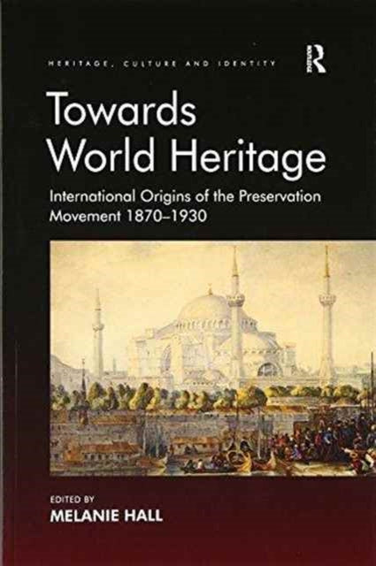 Book cover of: Towards World Heritage. By: Melanie Hall