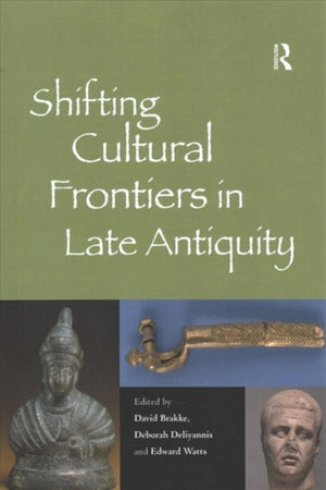 Shifting Cultural Frontiers in Late Antiquity
