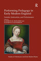 Book cover of: Performing Pedagogy in Early Modern England. By: Kathryn M. Moncrief