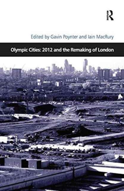 Book cover of: Olympic Cities: 2012 and the Remaking of London. By: Iain MacRury