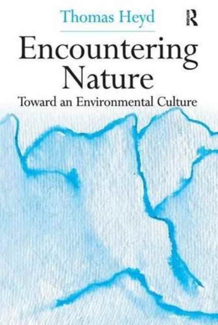 Book cover of: Encountering Nature. By: Thomas Heyd