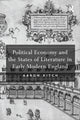 Book cover of: Political Economy and the States of Literature in Early Modern England. By: Aaron Kitch
