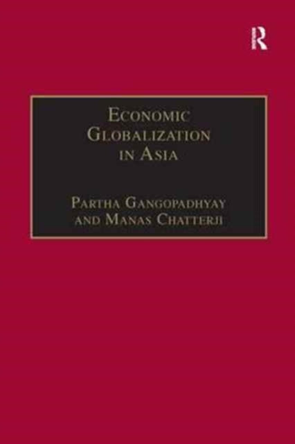 Book cover of: Economic Globalization in Asia. By: Manas Chatterji