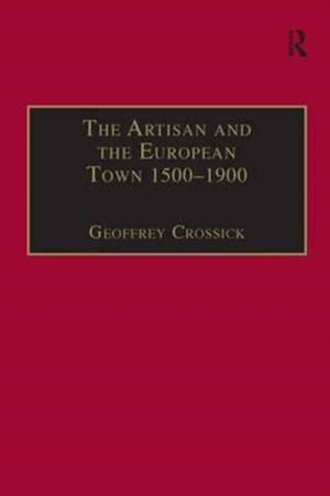 The Artisan and the European Town, 1500–1900