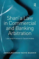 Book cover of: Shari’a Law in Commercial and Banking Arbitration. By: Abdulrahman Yahya Baamir