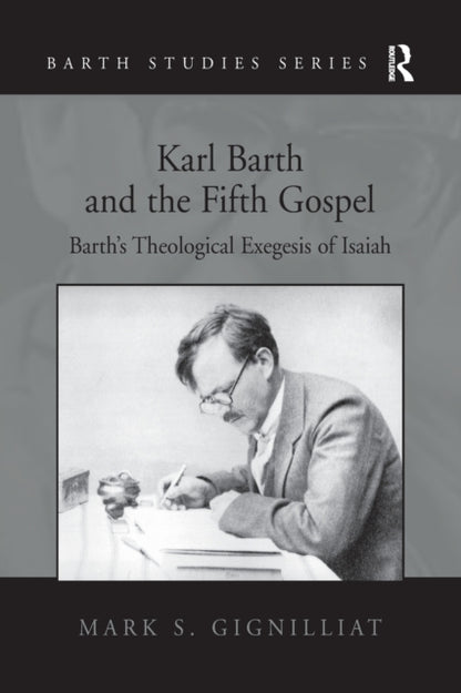 Book cover of: Karl Barth and the Fifth Gospel. By: Mark S. Gignilliat