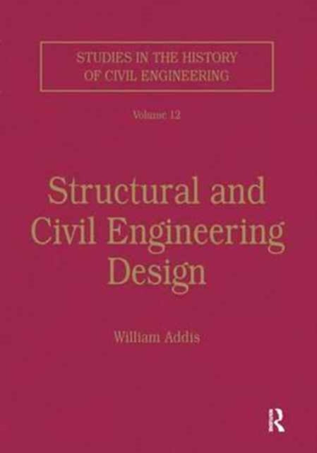 Book cover of: Structural and Civil Engineering Design. By: William Addis