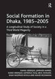 Book cover of: Social Formation in Dhaka, 1985-2005