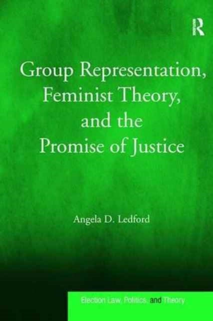 Group Representation, Feminist Theory, and the Promise of Justice