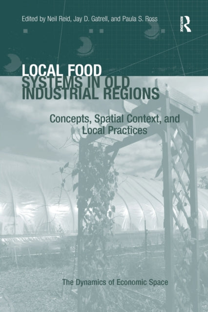 Book cover of: Local Food Systems in Old Industrial Regions. By: Jay D. Gatrell
