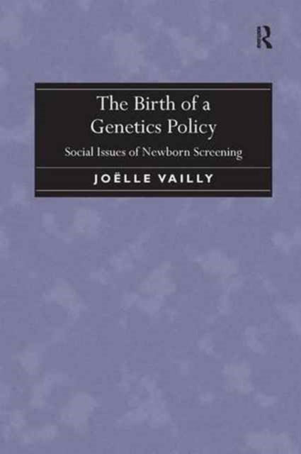 Book cover of: Birth of a Genetics Policy. By: Joëlle Vailly