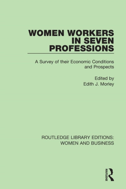 Book cover of: Women Workers in Seven Professions