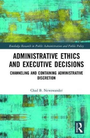 Administrative Ethics and Executive Decisions