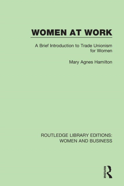 Book cover of: Women at Work. By: Mary Agnes Hamilton