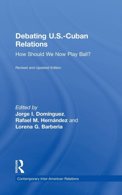 Book cover of: Debating U.S.-Cuban Relations. By: Jorge I. Dominguez